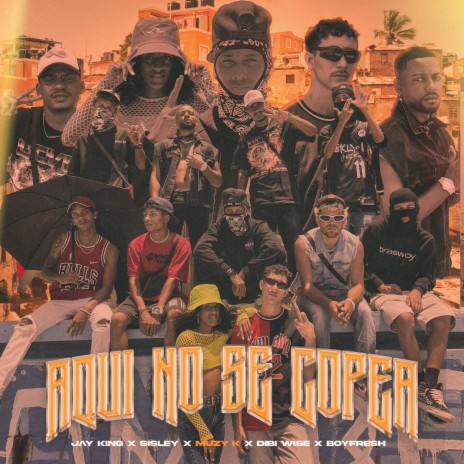 Aquí No Se Copea ft. Dibi Wise, Sisley, BoysFresh & JayKing | Boomplay Music