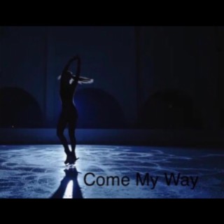 Come My Way