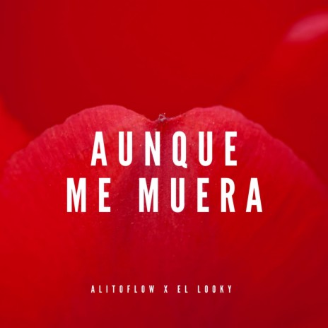 Aunque me muera (feat. El looky) | Boomplay Music