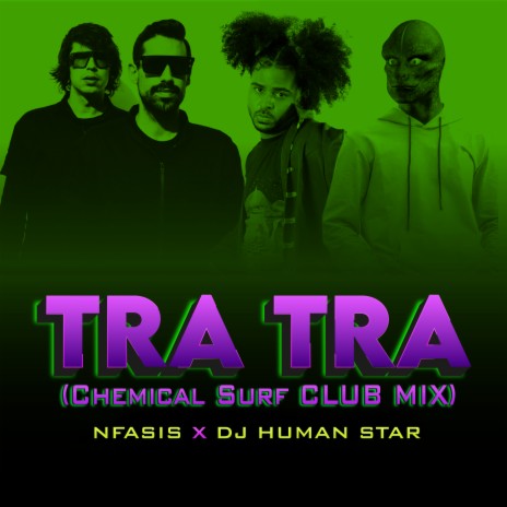 Tra Tra Club Mix ft. chemical surf & Dj Human Star | Boomplay Music