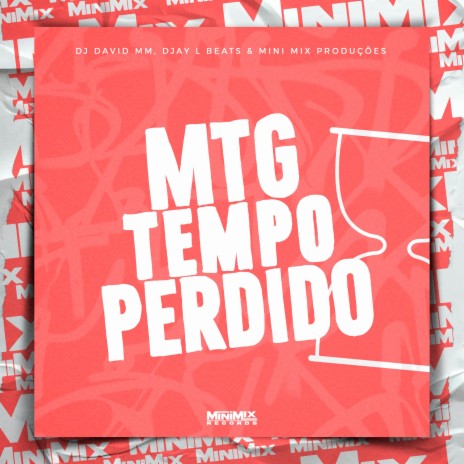 MTG - Tempo Perdido ft. Djay L Beats & Mini Mix Produções | Boomplay Music
