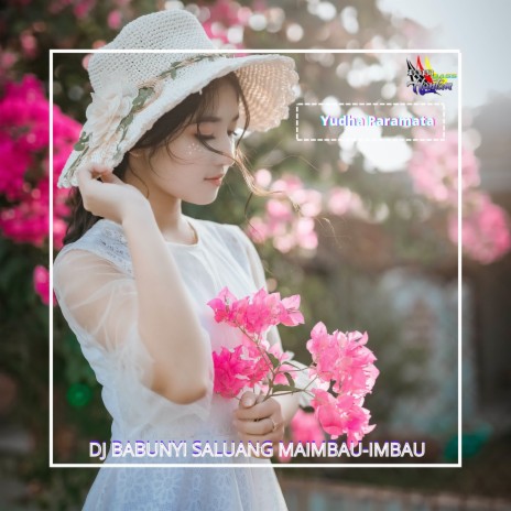 Dj Babunyi Saluang Maimbau-Imbau | Boomplay Music