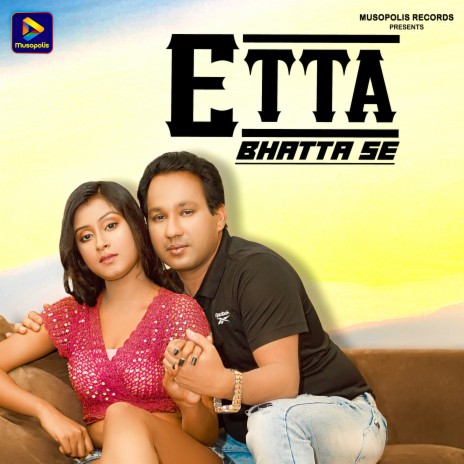 Etta Bhatta Se | Boomplay Music