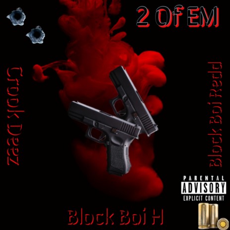 2 Of EM ft. Crook Deez & Block Boi Redd