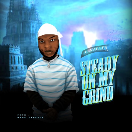 Steady On Grind | Boomplay Music