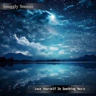 Lose Yourself In Soothing Music