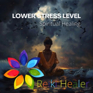 Lower Stress Level - Spiritual Healing