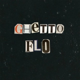 Ghetto Flo
