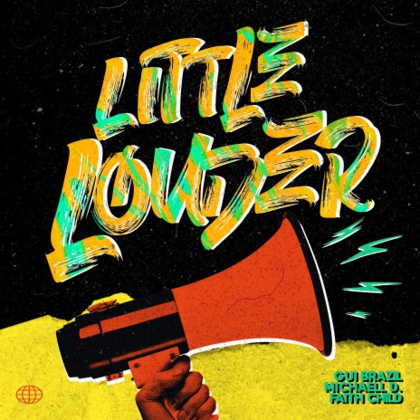 Little Louder ft. Michaell D & Faith Child