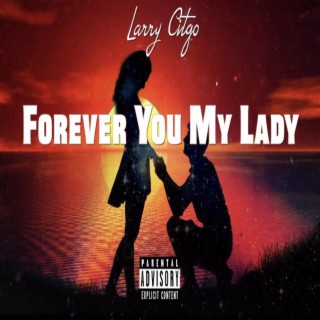 Forever You My Lady