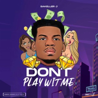 Don't Play Wit Me lyrics | Boomplay Music