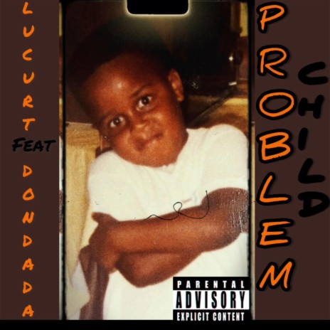 TROUBLED CHILD ft. DON DADA | Boomplay Music