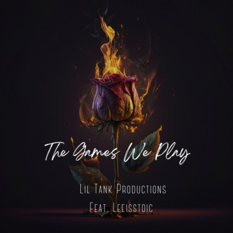 The Games We Play ft. LeeIsStoic | Boomplay Music