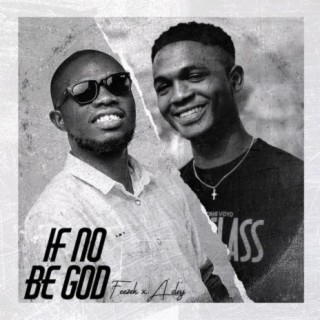 If No Be God ft. Adey lyrics | Boomplay Music