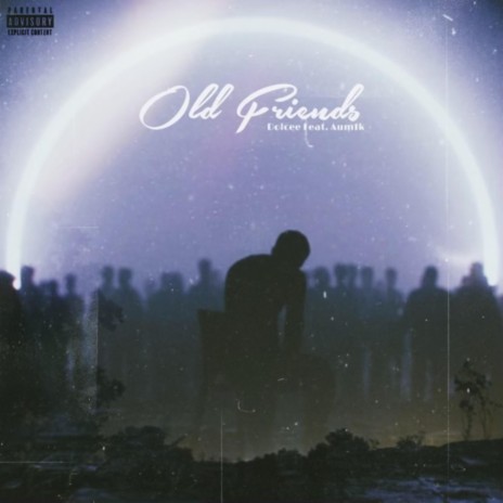 Old Friends ft. Aum1k | Boomplay Music