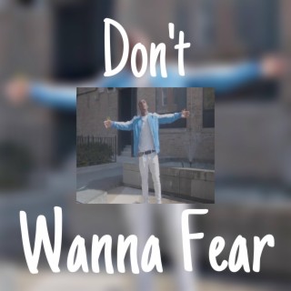 Don't Wanna Fear