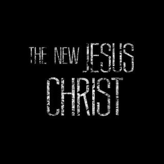 The New Jesus Christ lyrics | Boomplay Music