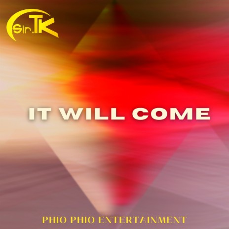 It Will Come | Boomplay Music