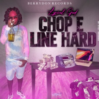 Chop E Line Hard