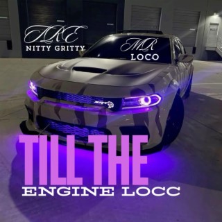 TILL THE ENGINE LOCC