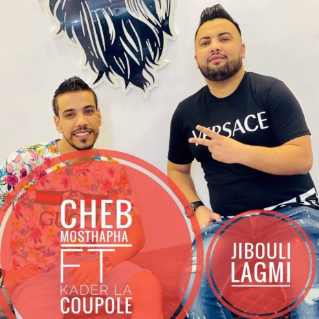 Jibouli Lagmi ft. Kader La Coupole | Boomplay Music