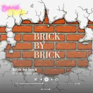 Brick by brick