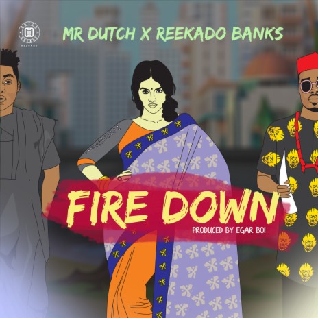 Fire Down ft. Reekado Banks | Boomplay Music