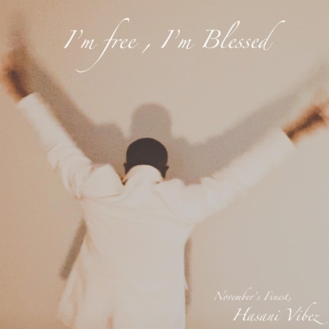 I'm Free, I'm Blessed ft. The Vibez | Boomplay Music