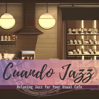 Relaxing Jazz for Your Usual Cafe