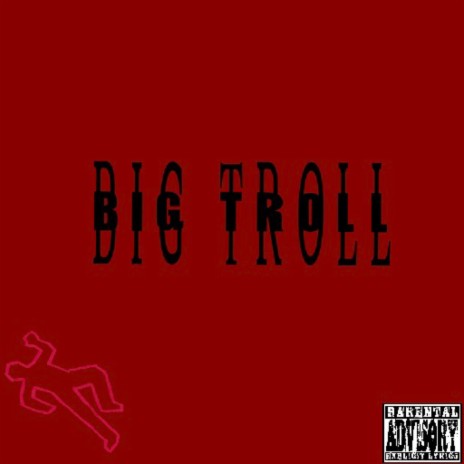 Big Troll | Boomplay Music