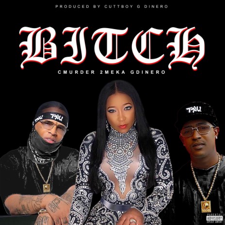 BITCH ft. 2Meka Diaz & Cuttboy G Dinero | Boomplay Music