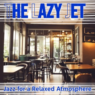 Jazz for a Relaxed Atmosphere