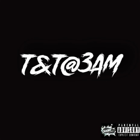 T&T@3am | Boomplay Music