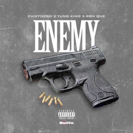 Enemy ft. ChiefDebo & RBN QUE | Boomplay Music