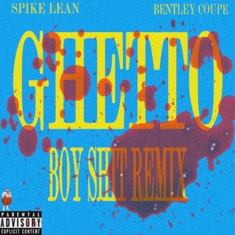 Ghetto Boy Shit (feat. Spike Lean) (Remix) | Boomplay Music