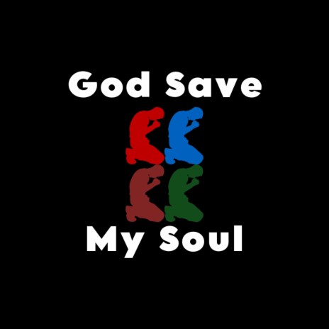 God Save My Soul