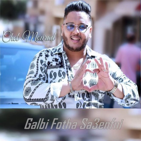 Galbi Fotha Sa3enfni | Boomplay Music