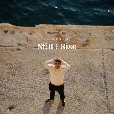 Still I Rise ft. Sumer | Boomplay Music