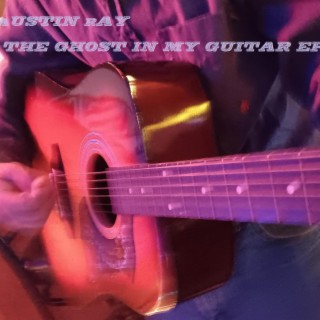 The Ghost in My Guitar Ep