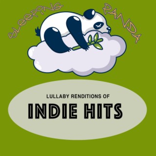 Lullaby Renditions of Indie Hits