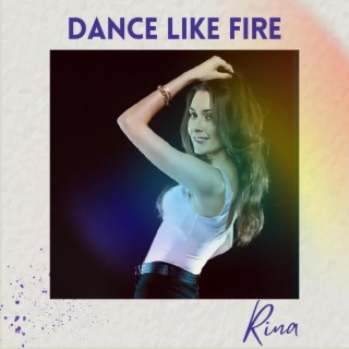 Dance like fire