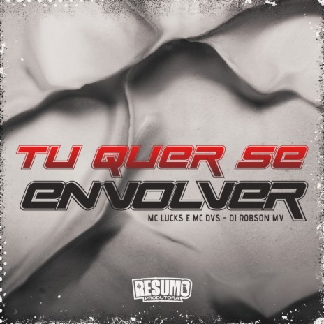 Tu Quer Se Envolver ft. MC Dvs & DJ ROBSON MV | Boomplay Music