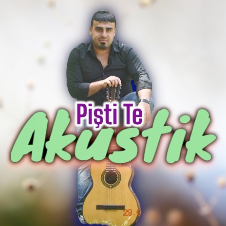 Pişti Te (Akustik) | Boomplay Music