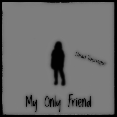 My Only Friend | Boomplay Music