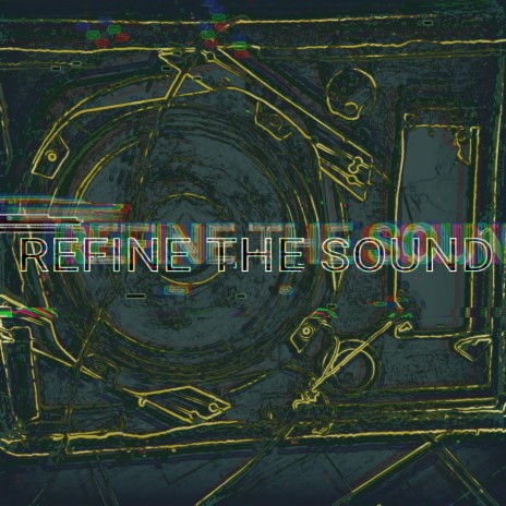 Refine the Sound ft. Tim Godwin