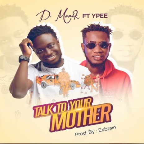 Talk to Your Mother ft. Ypee | Boomplay Music