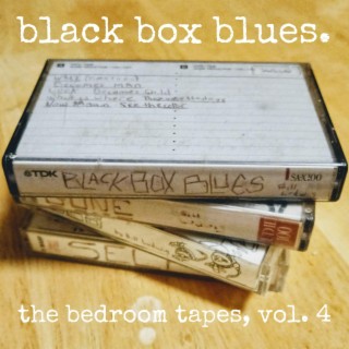 Black Box Blues (The Bedroom Tapes, Vol. 4)
