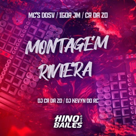 Montagem Riviera ft. Mc Igor JM, Dj Kevyn do RC, MC CR DA ZO & Dj CR da ZO | Boomplay Music