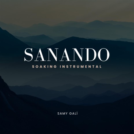 Sanando (Soaking Instrumental 1 Hora) | Boomplay Music