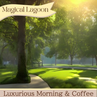 Luxurious Morning & Coffee